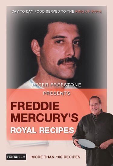 Levně Freddie Mercury’s Royal Recipes - Peter Freestone