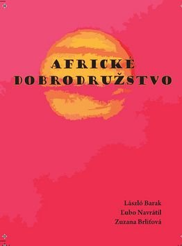 Levně Africké dobrodružstvo - László Barak