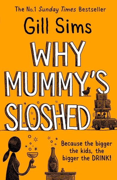 Levně Why Mummy’s Sloshed - Gill Sims