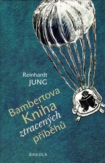 Levně Bambertova Kniha ztracených příběhů - Reinhardt Jung