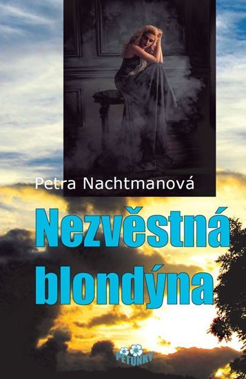 Levně Nezvěstná blondýna - Petra Nachtmanová