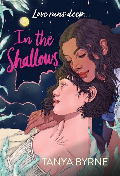 Levně In the Shallows: YA slow-burn sapphic mystery of lost love and second chances, by author of TikTok sensation Afterlove - Tanya Byrne