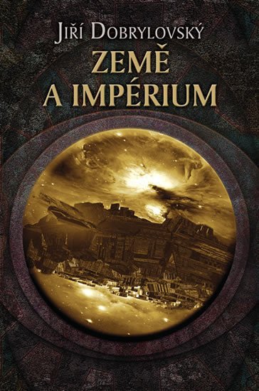 Země a impérium - Jiří Dobrylovský