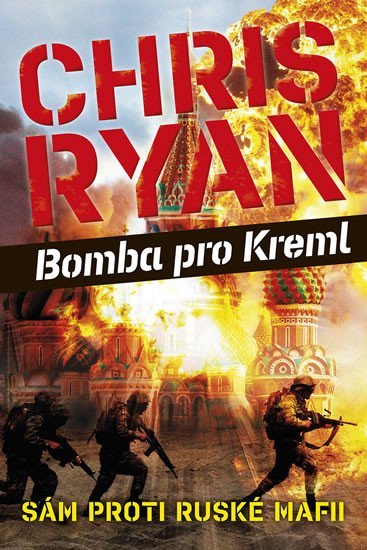 Levně Bomba pro Kreml - Sám proti ruské mafii - Chris Ryan
