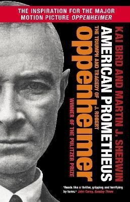 Levně American Prometheus: The Triumph and Tragedy of J. Robert Oppenheimer - Kai Bird