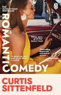 Romantic Comedy: The bestselling Reese Witherspoon Book Club Pick by the author of RODHAM and AMERICAN WIFE - Curtis Sittenfeld