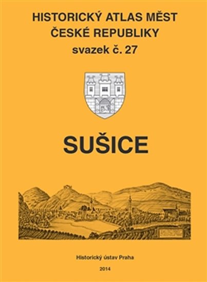 Historický atlas měst ČR, sv. 27. Sušice - Kolektiv