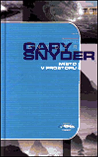 Levně MÍSTO V PROSTORU - Gary Snyder