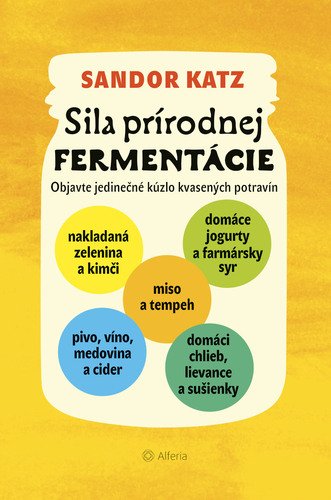 Levně Sila prírodnej fermentácie - Sandor Ellix Katz