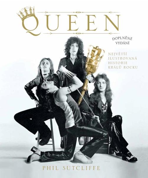 Levně Queen - Největší ilustrovaná historie králů rocku, 4. vydání - Phil Sutcliffe