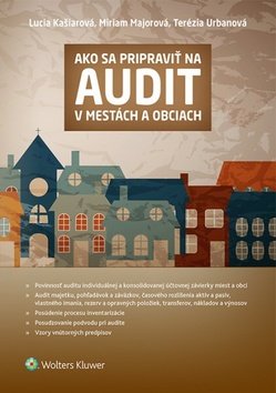 Levně Ako sa pripraviť na audit - Lucia Kašiarová; Miriam Majorová; Terézia Urbanová