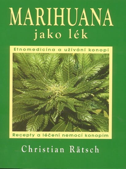 Levně Marihuana jako lék - Recepty a léčení nemocí konopím - Christian Rätsch