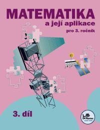 Levně Matematika a její aplikace 3 – 3. díl, 2. vydání - Hana Mikulenková