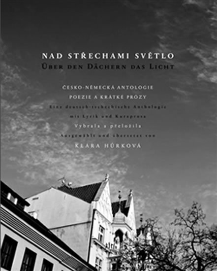 Levně Nad střechami světlo / Über den Dächern das Licht (ČJ, NJ) - autorů kolektiv
