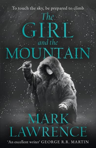 The Girl and the Mountain - Mark Lawrence