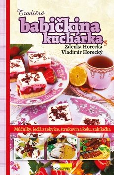 Tradičná babičkina kuchárka 5 - Zdenka Horecká; Vladimír Horecký