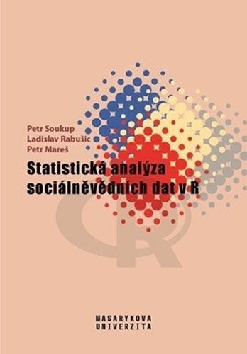 Levně Statistická analýza sociálněvědních dat v R - Petr Soukup