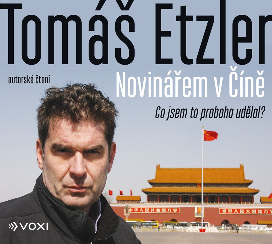Novinářem v Číně - Co jsem to proboha udělal - CDmp3 - Tomáš Etzler