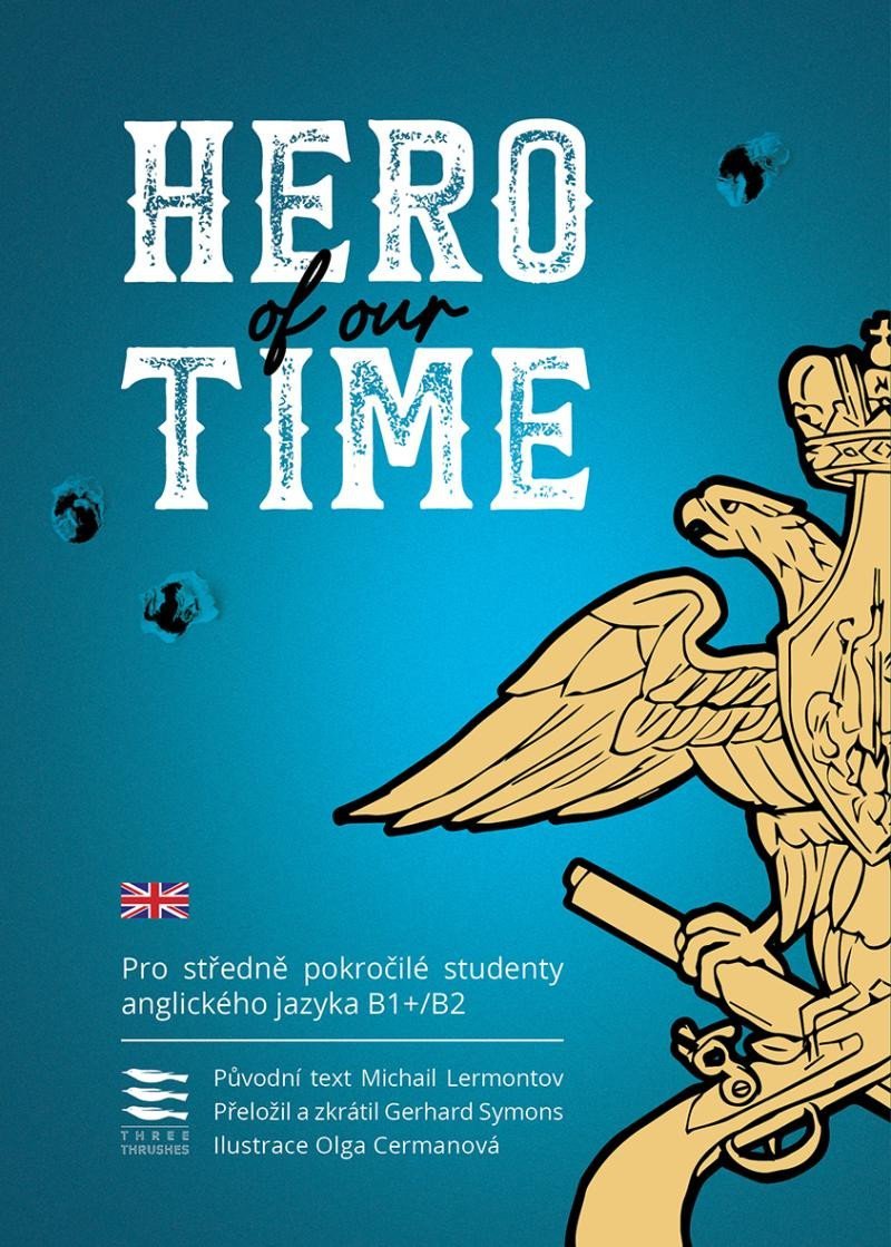 Levně Hero of Our Time / Pro středně pokročilé studenty anglického jazyka B1+/B2 - Michail Lermontov