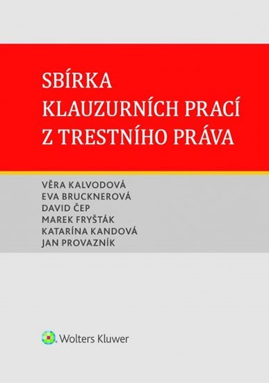 Sbírka klauzurních prací z trestního práva (Brno) - Věra Kalvodová