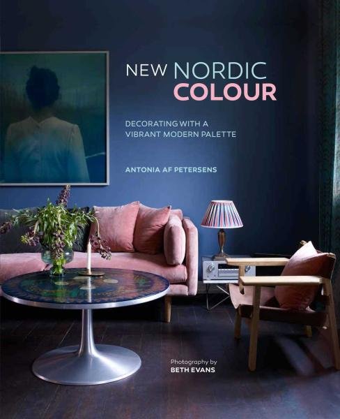Levně New Nordic Colour: Decorating with a vibrant modern palette - Antonia af Petersens