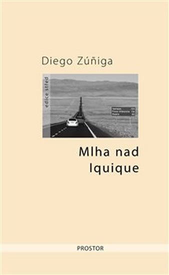 Levně Mlha nad Iquique - Diego Zúniga