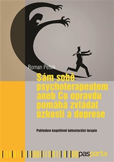 Levně Sám sobě psychoterapeutem aneb Co opravdu pomáhá zvládat úzkosti a deprese - Roman Pešek