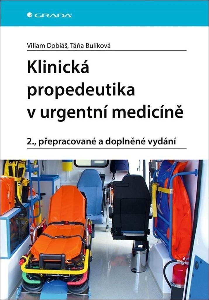 Klinická propedeutika v urgentní medicíně, 2. vydání - Viliam Dobiáš