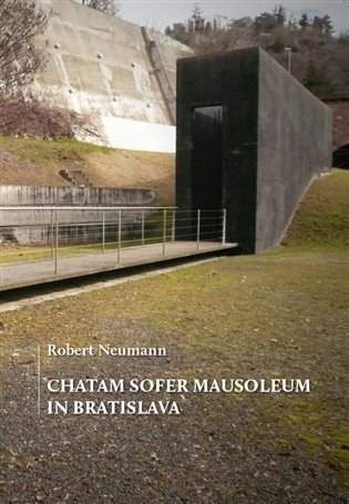 Levně Chatam Sofer Mausoleum in Bratislava - Robert Neumann