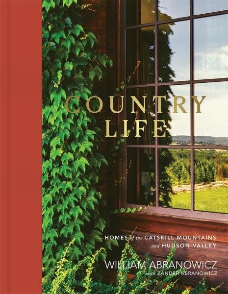 Levně Country Life: Homes of the Catskill Mountains and Hudson Valley - William Abranowicz