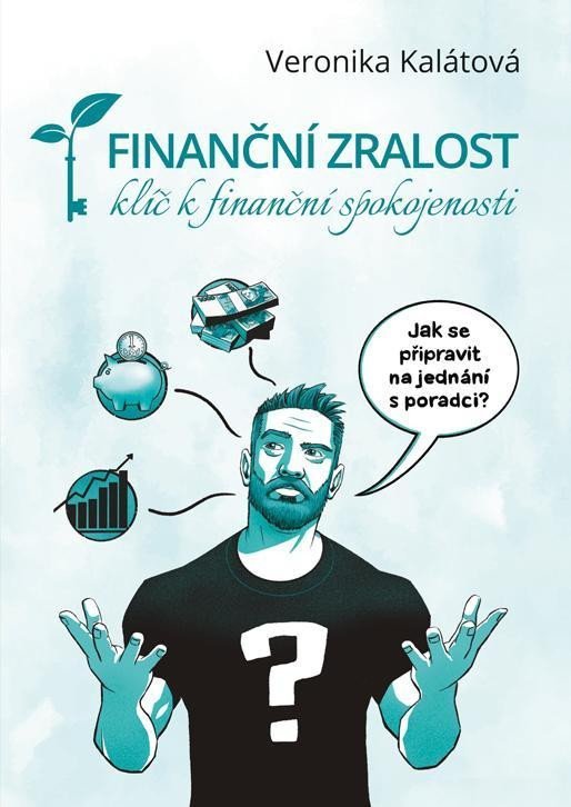 Levně Finanční zralost - Klíč k finanční spokojenosti - Veronika Kalátová