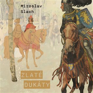 Zlaté dukáty - CDmp3 (Čte MIchal Bumbálek) - Miroslav Slach