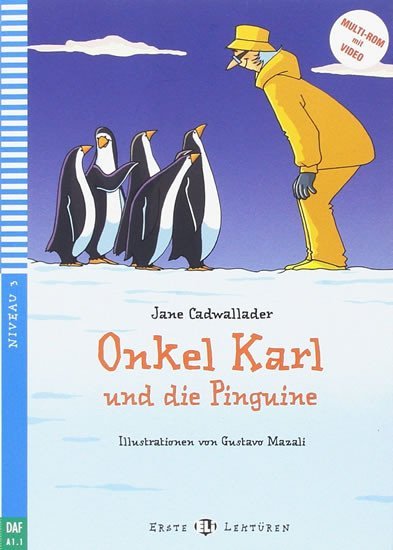 Levně Erste ELI Lektüren 3/A1.1: Onkel Karl und die Pinguine + downloadable multimedia - Jane Cadwallader