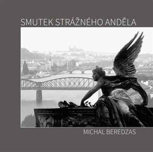 Smutek strážného anděla - Michal Beredzas