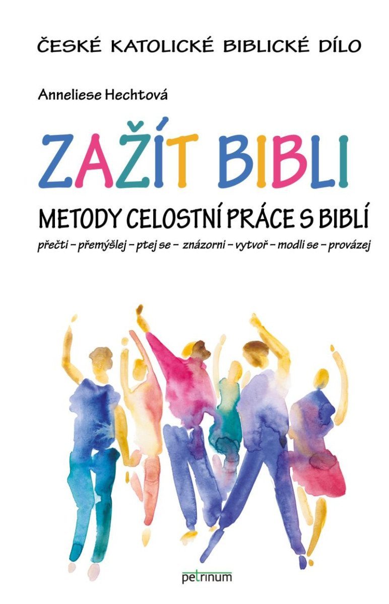 Levně Zažít Bibli - Metody celostní práce s Biblí - Anneliese Hechtová