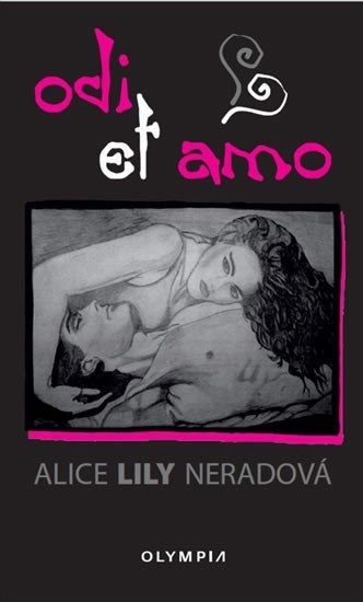 Levně Odi et amo - Alice Lily Neradová