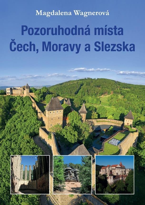 Levně Pozoruhodná místa Čech, Moravy a Slezska - Magdalena Wagnerová