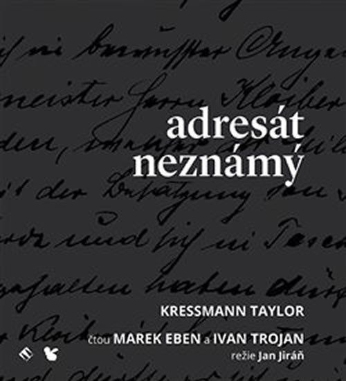 Levně Adresát neznámý - CD (Čte Marek Eben, Ivan Trojan) - Kathrine Kressmann Taylor
