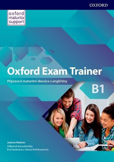 Oxford Exam Trainer B1 Student´s Book (CZEch Edition) - Johana Heijmer