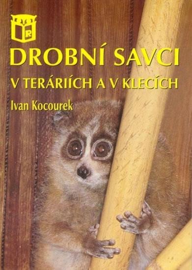 Levně Drobní savci v teráriích a v klecích - Ivan Kocourek