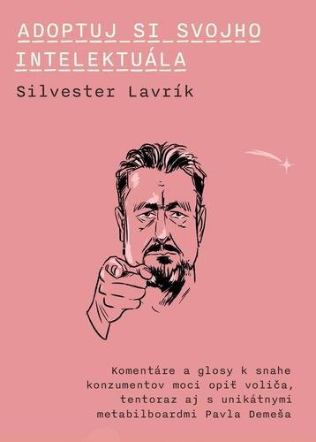 Levně Adoptuj si svojho intelektuála - Silvester Lavrík