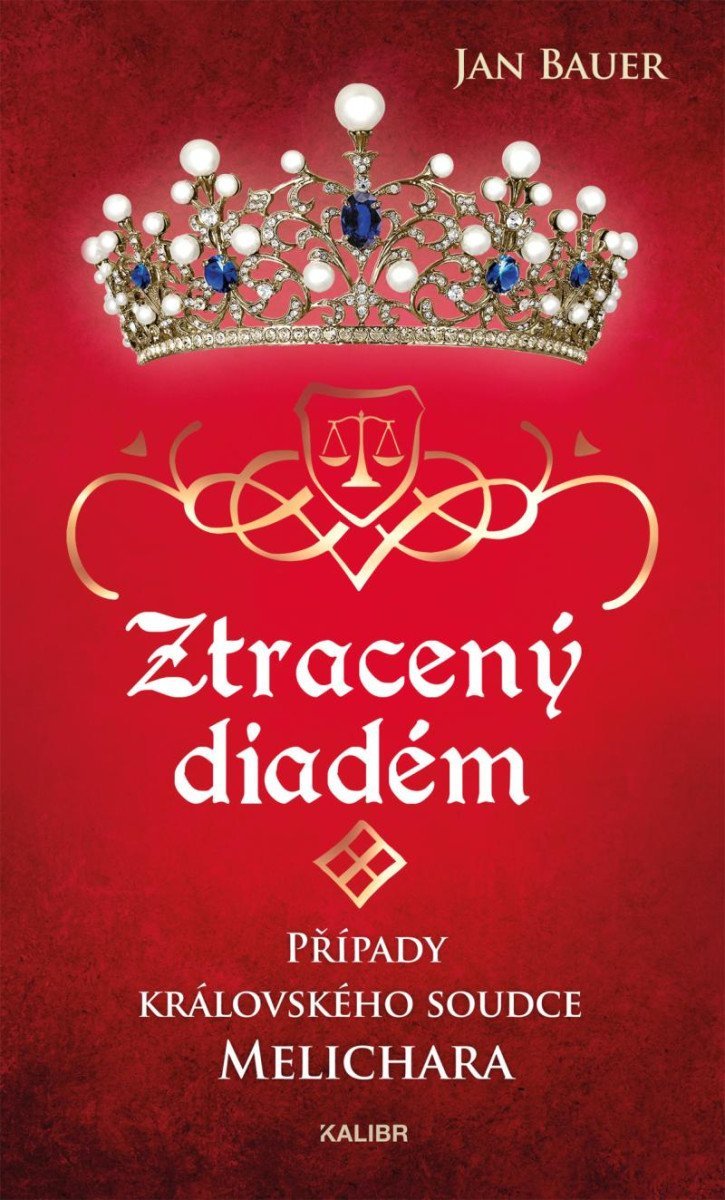 Levně Ztracený diadém - Případy královského soudce Melichara, 2. vydání - Jan Bauer