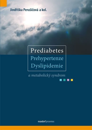 Levně Prediabetes, prehypertenze, dyslipidemie a metabolický syndrom - Jindřiška Perušičová
