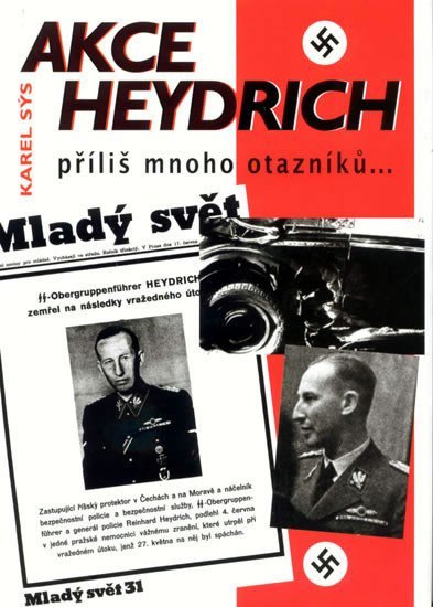 Levně Akce Heydrich - příliš mnoho otazníků... - Karel Sýs