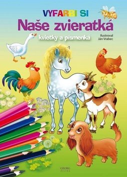 Levně Naše zvieratká, kvietky a písmenká - Ján Vrabec