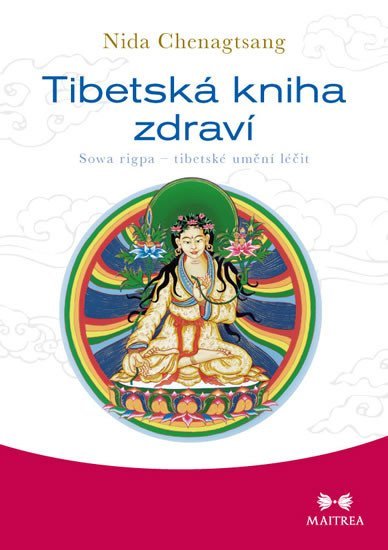 Tibetská kniha zdraví - Sowa rigpa – tibetské umění léčit - Nida Chenagtsang