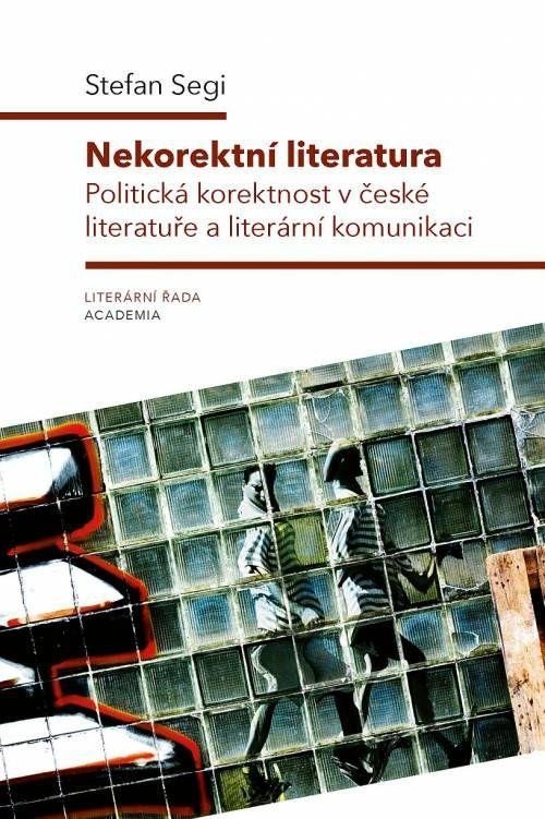 Levně Nekorektní literatura - Politická korektnost v české literatuře a literární komunikaci - Stefan Segi