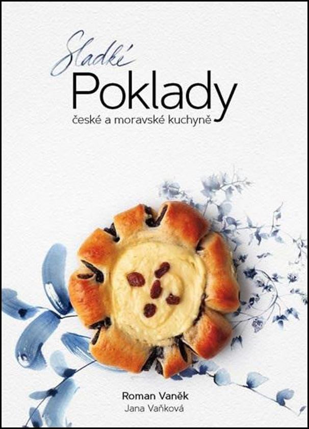 Levně Sladké POKLADY české a moravské kuchyně, 1. vydání - Roman Vaněk