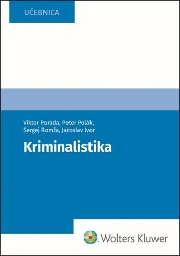 Levně Kriminalistika - Peter Polák; Viktor Porada; Sergej Romža; Jaroslav Ivor