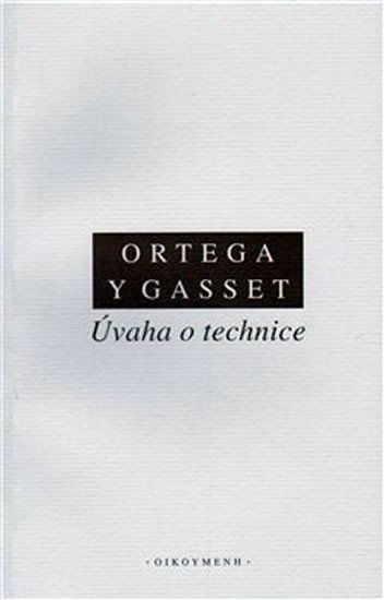 Levně Úvaha o technice - José Ortega y Gasset Gasset